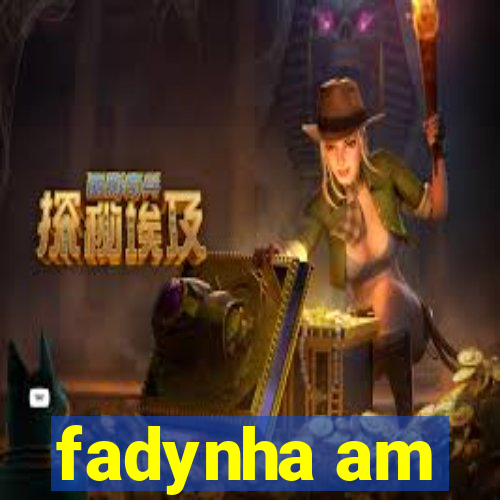 fadynha am